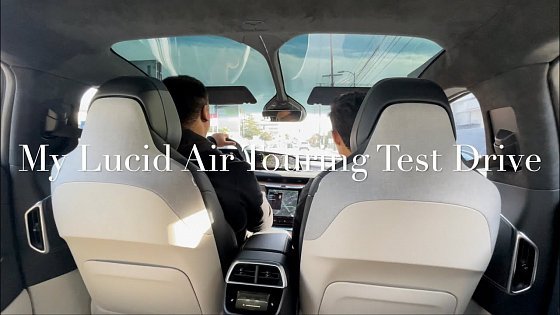 Video: My Lucid Air Touring Test Drive