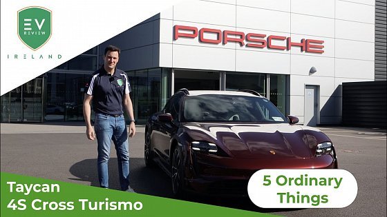 Video: Porsche Taycan 4S Cross Turismo - 5 Ordinary Thing in an Extraordinary Electric Car