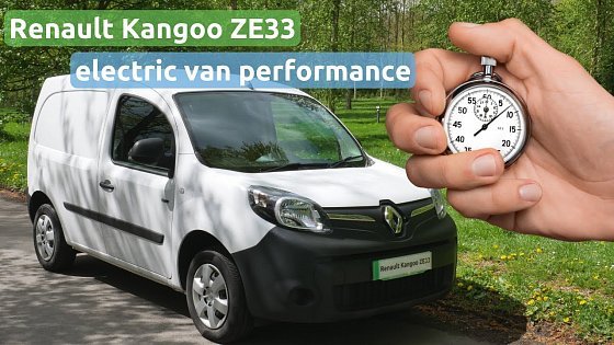 Video: Renault Kangoo ZE33 electric van - power, performance (i.e. 0-60, top speed) &amp; range