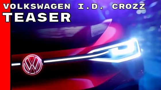 Video: Volkswagen I.D. CROZZ Electric Concept Car Teaser