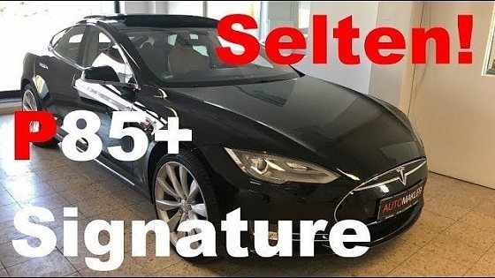 Video: Tesla Model S P85+ Signature gefunden.