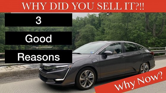 Video: I Sold My Honda Clarity For 3 Reasons