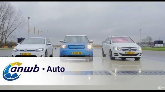 Video: Mercedes B-Klasse Electric Drive, Volkswagen e-Golf &amp; Kia Soul EV autotest - ANWB Auto