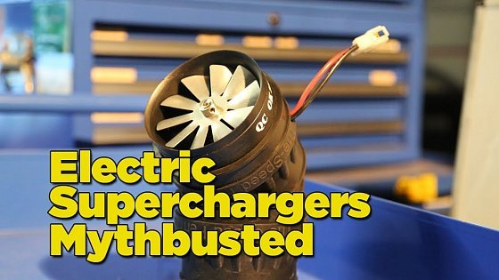 Video: Electric SuperChargers Mythbusted