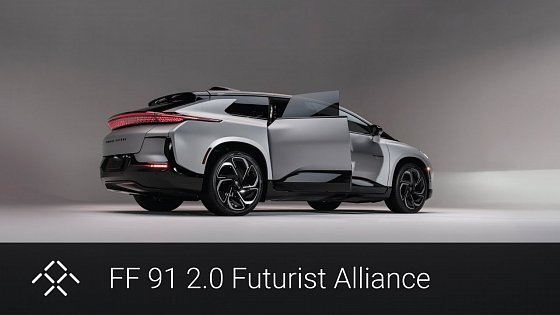 Video: FF 91 2.0 Futurist Alliance | Faraday Future | FFIE