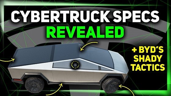 Video: New Cybertruck Specs Released / &quot;Criminal Charge&quot; Nonsense / BYD&#39;s Shady Tactics ⚡️