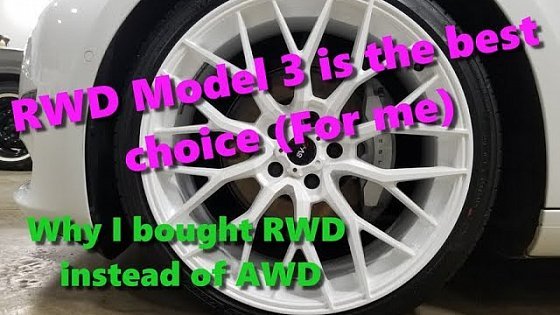 Video: Why did I buy the RWD Tesla Model 3?