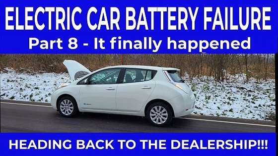 Video: ELECTRIC CAR BATTERY FAILURE UPDATE- 2017 Nissan Leaf 30 kWh - Part 8