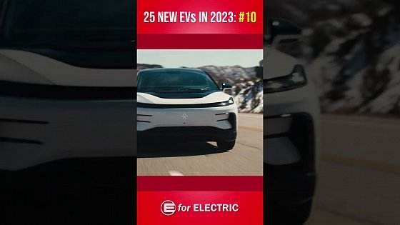 Video: 25 new EVs in 2023 - #10: Faraday Future FF91