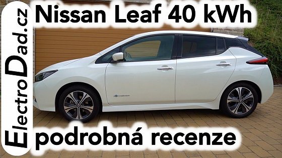 Video: Nissan Leaf 40 kWh - podrobná recenze elektromobilu | Electro Dad