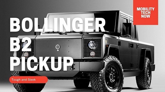 Video: Bollinger B2 Electric Pickup Truck