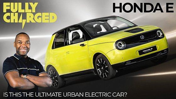 Video: HONDA e – Is this the ultimate Urban Electric Car? | 100% Independent, 100% Electric