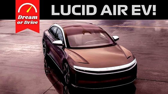 Video: LUCID AIR is The Electric Dream Edition Sedan.