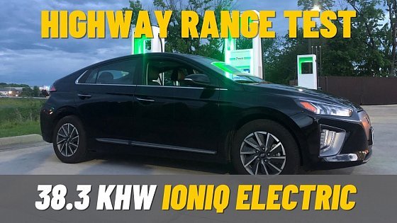 Video: Hyundai Ioniq 38.3kWh HIGHWAY Range Test | Is it efficient as they say?