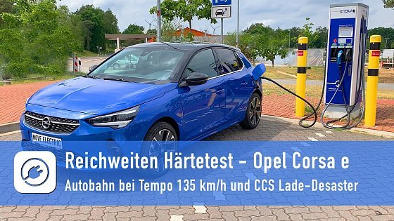 Video: Opel Corsa e - Elektroauto Reichweite bei 135 km/h auf der Autobahn - und CCS Lade-Desaster