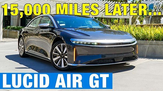 Video: 15,000 Miles in Our 2022 Lucid Air Grand Touring | Long-Term Test Update