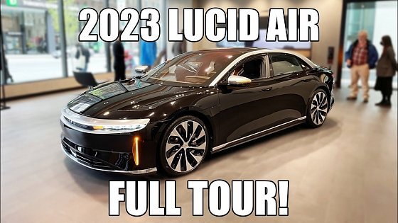 Video: FULL TOUR OF THE 2023 LUCID AIR!