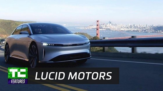 Video: Reinventing the electric car with Lucid Motors