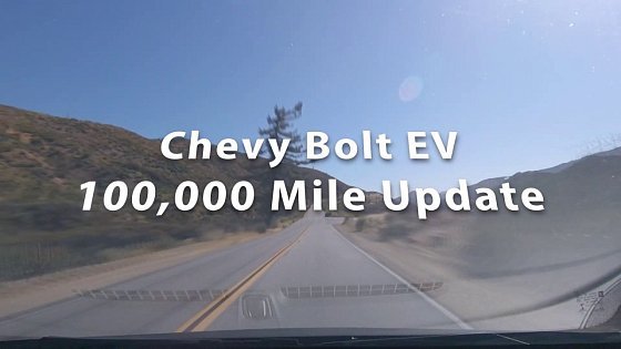 Video: Chevy Bolt EV: 100,000 Mile Update