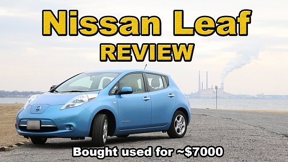 Video: Nissan Leaf review (Bought used for $7000)