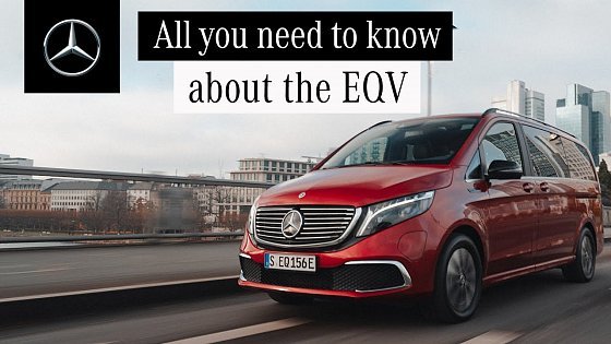 Video: The EQV | Get to Know the Fully-Electric Premium MPV