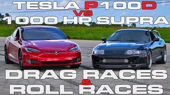 Video: Tesla Model S P100D Ludicrous vs 1,000 HP Toyota Supra Turbo Drag Racing and Roll Racing