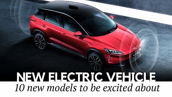 Video: 10 All-New Electric Cars and Vehicles with Promising Specifications to Arrive by 2020