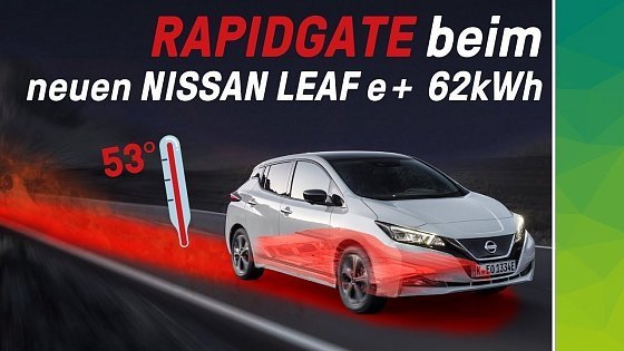 Video: Rapidgate beim neuen Nissan Leaf e+ (2019) auf 500km Fahrt | 62 vs. 40 kWh Akku Vergleich