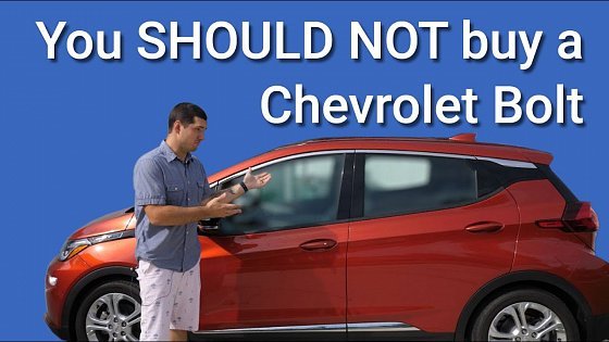 Video: 3 Reasons You Should NOT buy a New Chevy Bolt