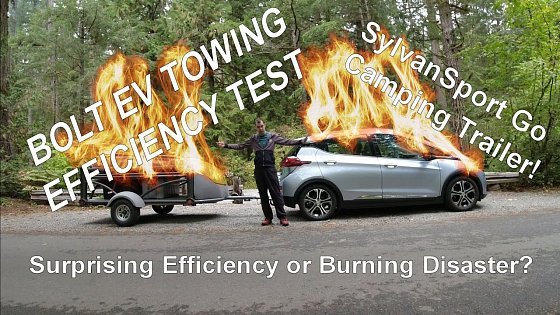 Video: EV Ramblings - Chevrolet Bolt Towing Efficiency Test with SylvanSport Go Camping Trailer!