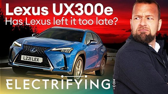 Video: Lexus UX300e electric SUV 2021 review – Has Lexus left it too late? / Electrifying