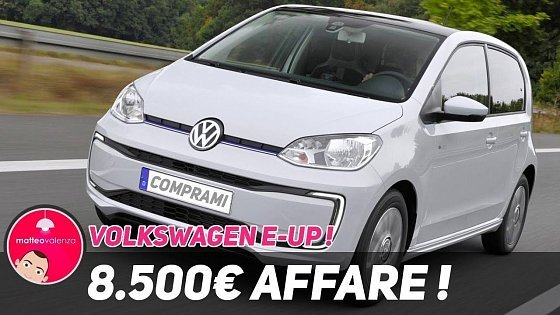 Video: Volkswagen E UP solo 8.500€ FULL OPTIONAL ! un AFFARE ! la RECENSIONE !