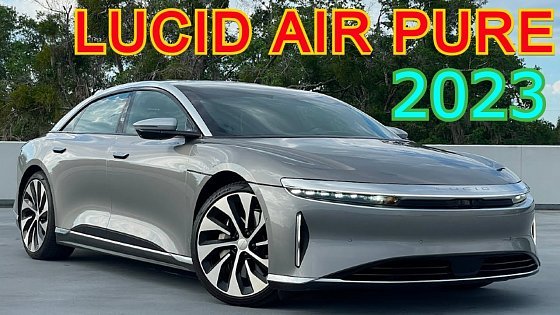 Video: 2023 LUCID AIR PURE TESTED: Stylish, Comfortable, Luxurious, and Fast