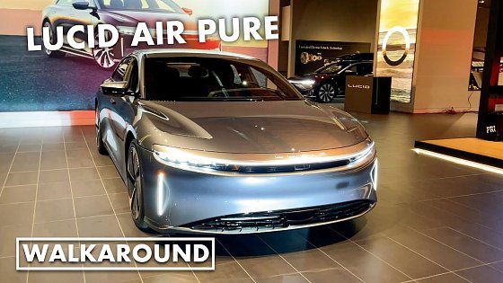 Video: Lucid Air Pure walkaround