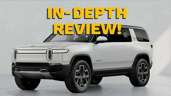 Video: Rivian R1S - (UPDATED) In-Depth Review