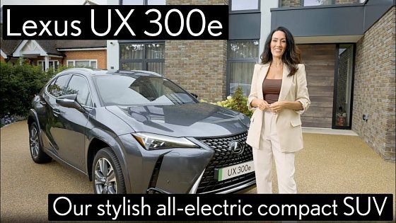 Video: 2023 Lexus UX 300e review: our stylish all-electric compact SUV