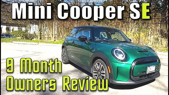 Video: 9 Month Owner&#39;s Review Of A Fully Electric Mini Cooper SE The Worlds Best EV?
