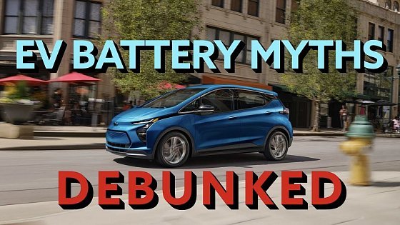 Video: Electric Vehicle Myths Debunked - Chevy Bolt EV Battery Lifespan