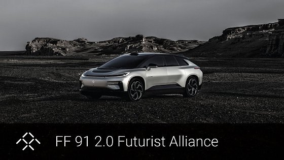 Video: FF 91 2.0 Futurist Alliance | Faraday Future | FFIE