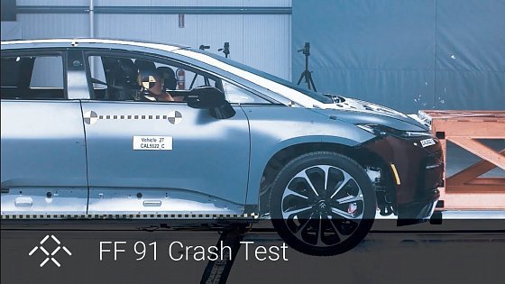 Video: FF 91 Crash Test | Faraday Future | FFIE