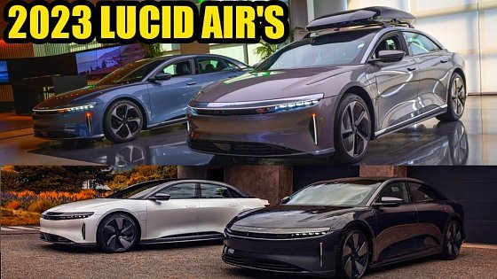 Video: 2023 Lucid Air ( Air pure, Air Grand Touring &amp; Air Sapphire)