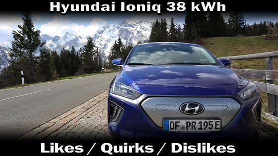 Video: Hyundai Ioniq 38 kWh - Likes/Quirks/Dislikes