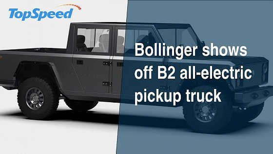 Video: Bollinger shows off B2 all-electric pickup truck