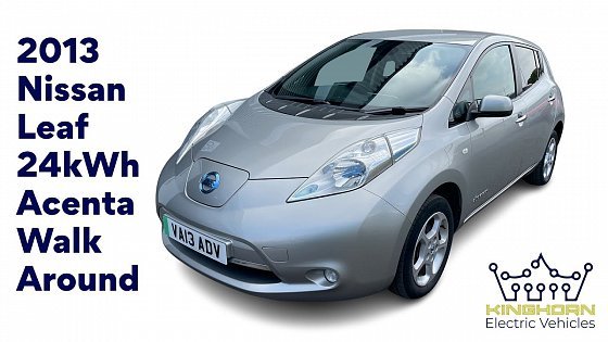 Video: 2013 Nissan Leaf 24kWh Acenta Walk Around - For sale at Kinghorn Electric Vehicles