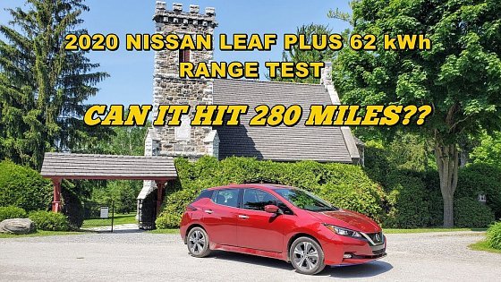 Video: 2020 Nissan Leaf Plus 62 kWh Range Test - Can it Go 280 Miles?