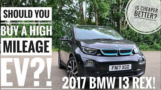 Video: Should you Buy a *HIGH MILEAGE ELECTRIC CAR?!* - High Mileage 2017 BMW i3 Range Extender