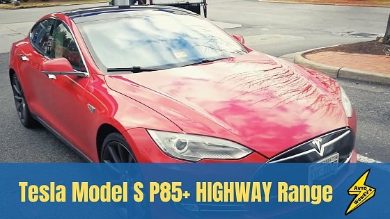 Video: 2014 Tesla Model S P85+ Range Test: on 100% Highway