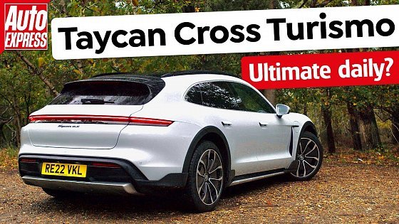 Video: The Taycan Cross Turismo is confused GENIUS: review