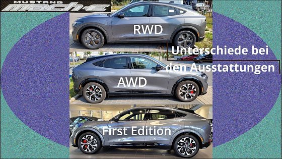 Video: Mustang Mach-E RWD, AWD und First Edition optische Unterschiede
