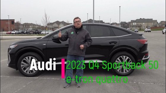Video: Episode 212 - 2023 Audi Q4 Sportback 50 e-tron quattro Review!